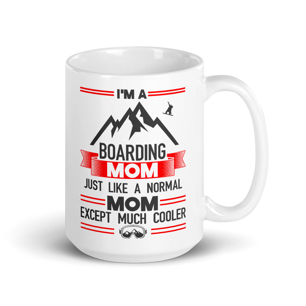 I'm A Boarding Mom, Just Like A Regular Mom Except Much Cooler Mug - Powderaddicts