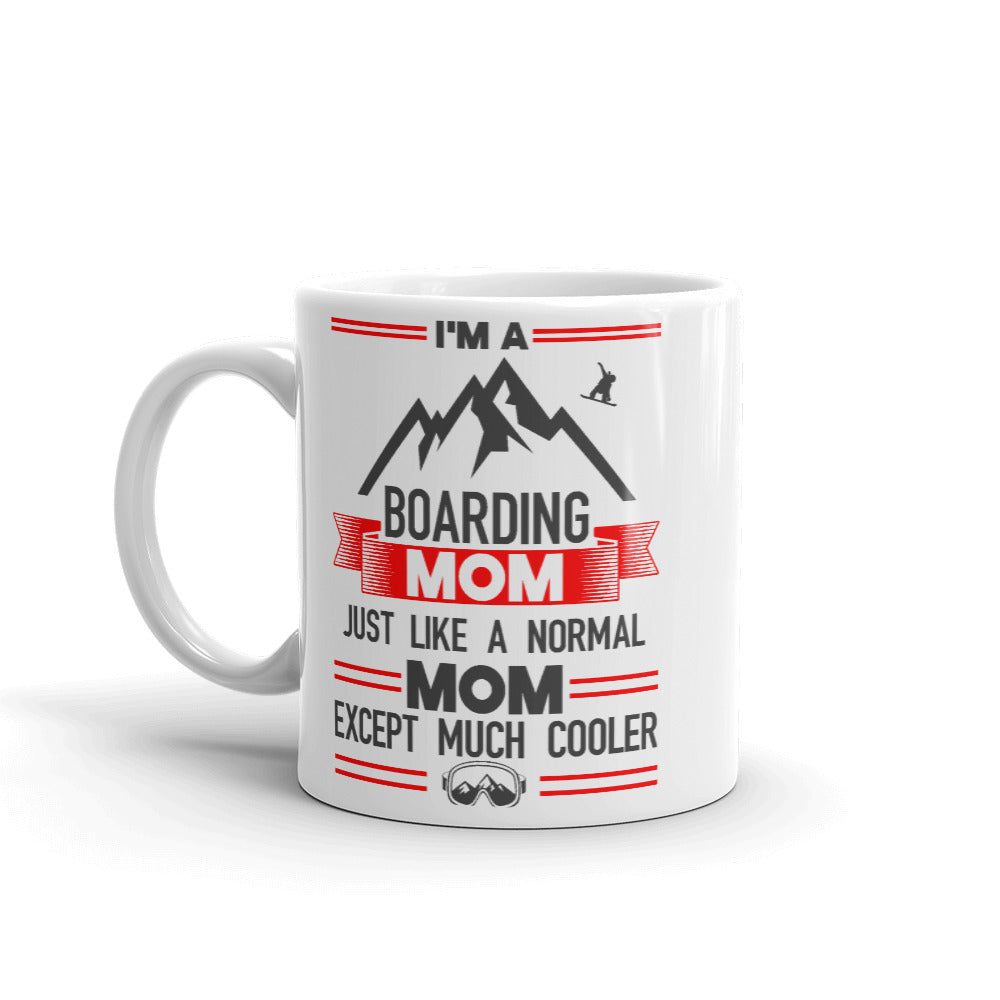 I'm A Boarding Mom, Just Like A Regular Mom Except Much Cooler Mug - Powderaddicts