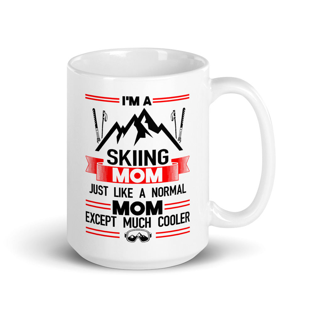I'm A Skiing Mom - Just Like A Regular Mom Except Much Cooler Coffee Mug - Powderaddicts