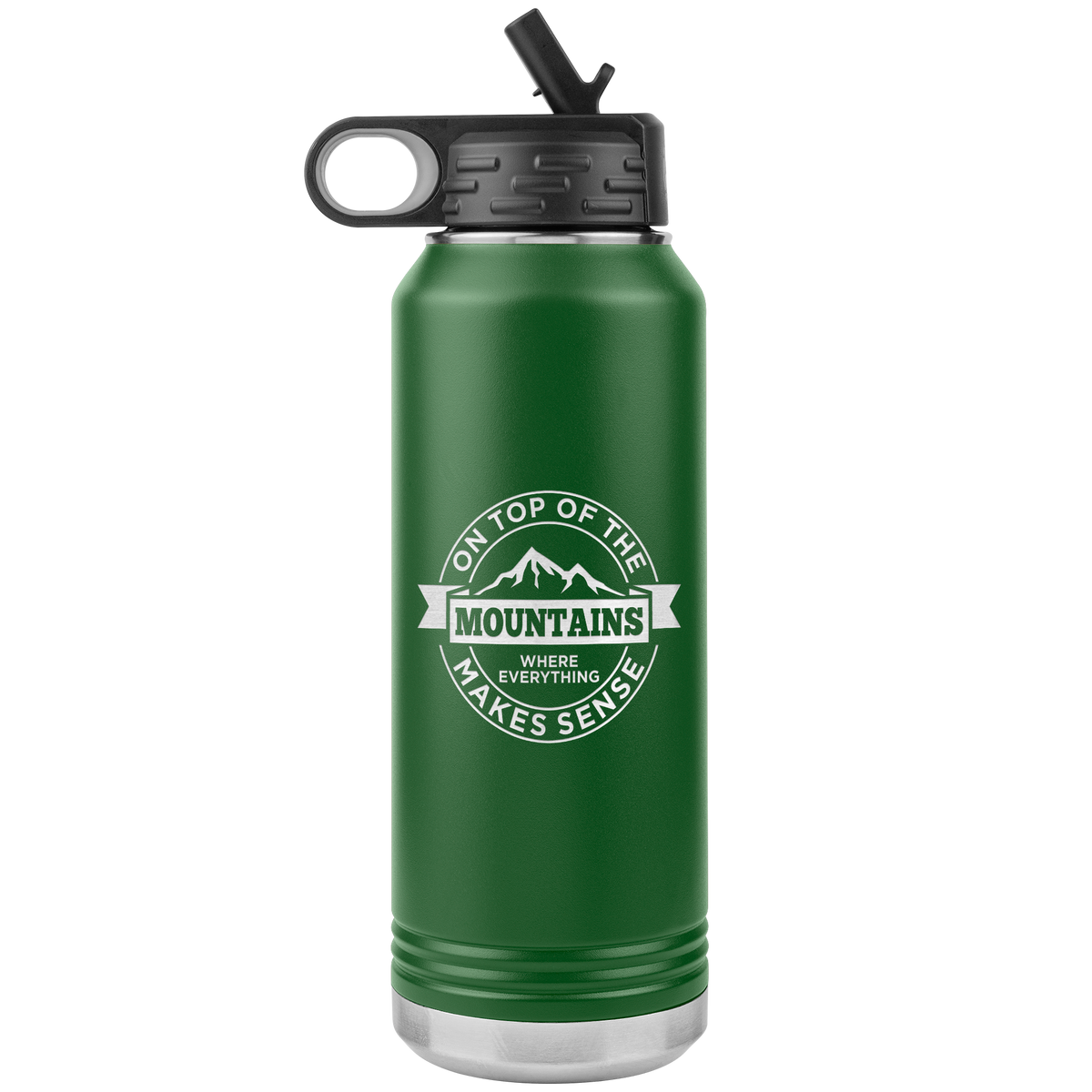 On Top Of The Mountain Where Everything Makes Sense 32oz Water Bottle Tumbler - Powderaddicts
