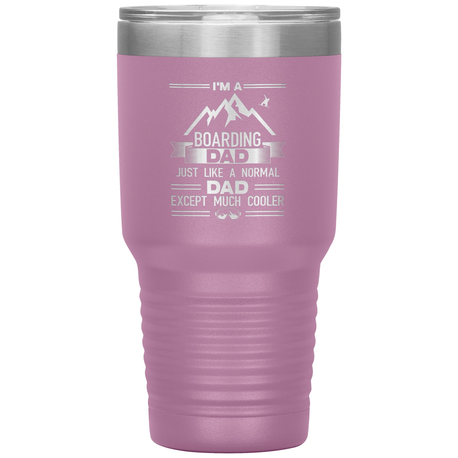 I'm A Boarding Dad Except Much Cooler 30oz Tumbler - Powderaddicts