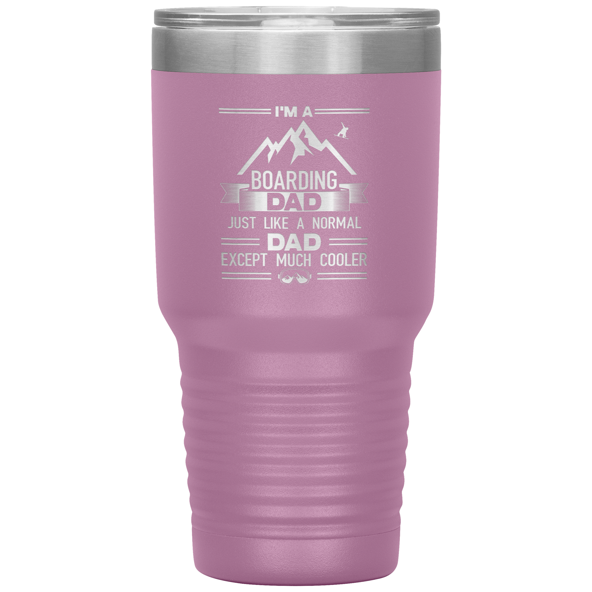 I'm A Boarding Dad Except Much Cooler 30oz Tumbler - Powderaddicts