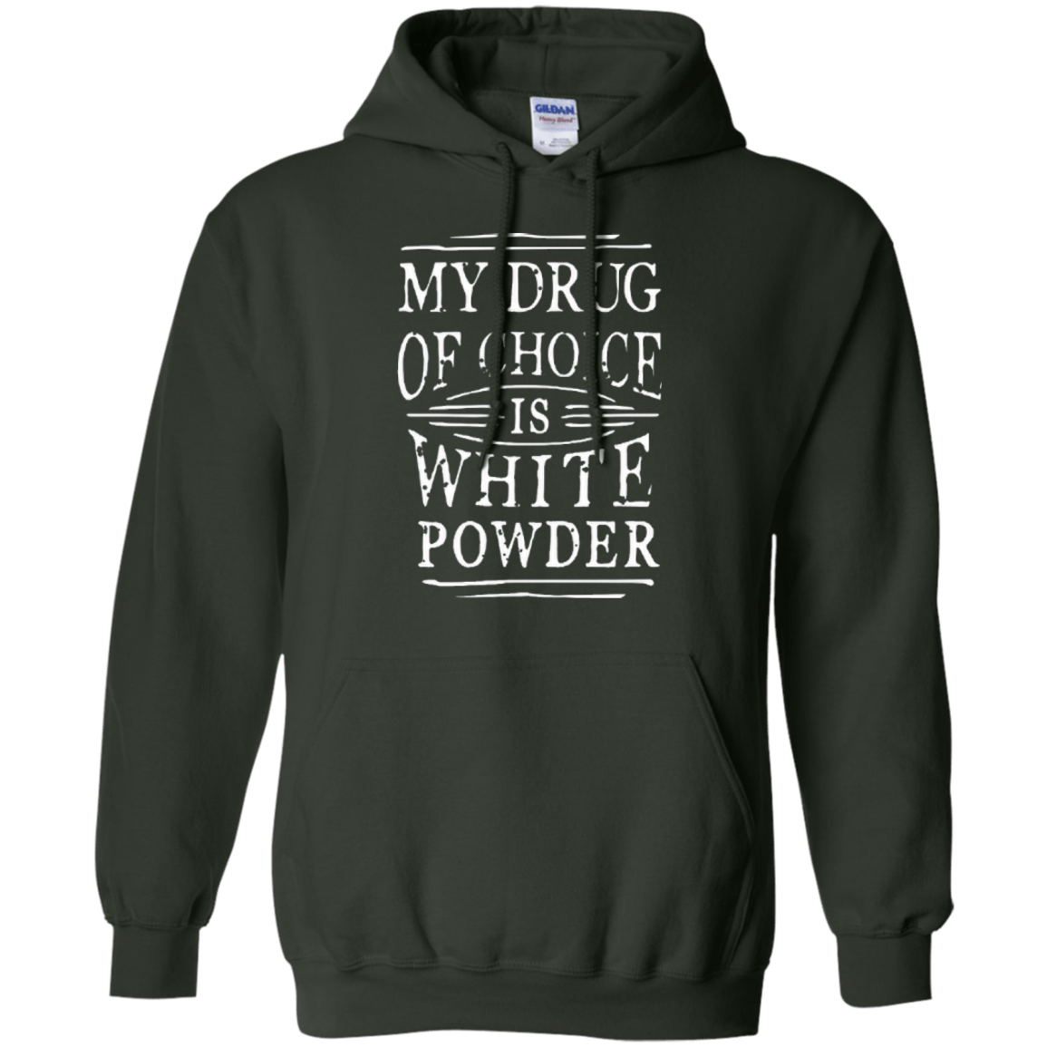 My Drug Of Choice Is White Powder Hoodies - Powderaddicts