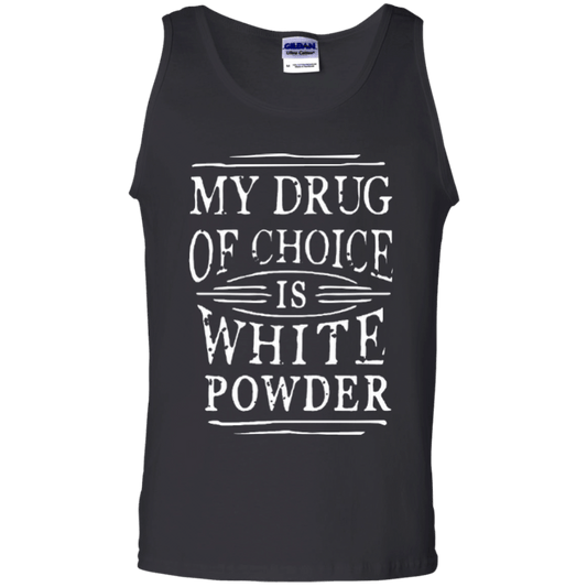 My Drug Of Choice Is White Powder Tank Tops - Powderaddicts