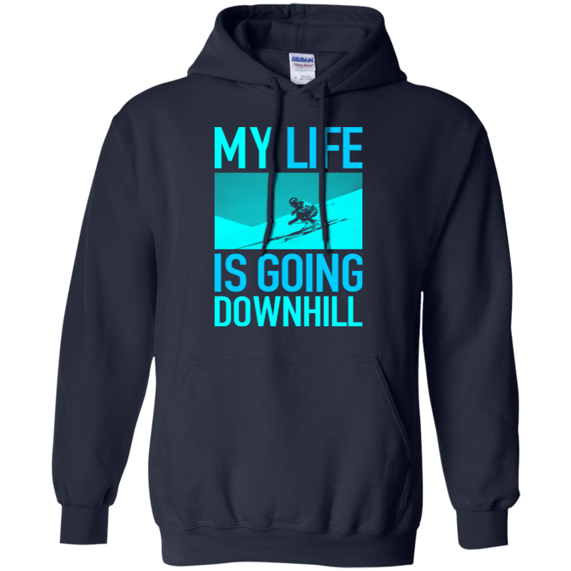 My Life Is Going Downhill Hoodies - Powderaddicts