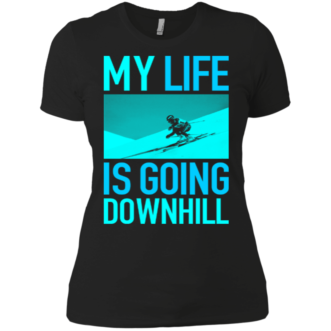 My Life Is Going Downhill Ladies Tees - Powderaddicts