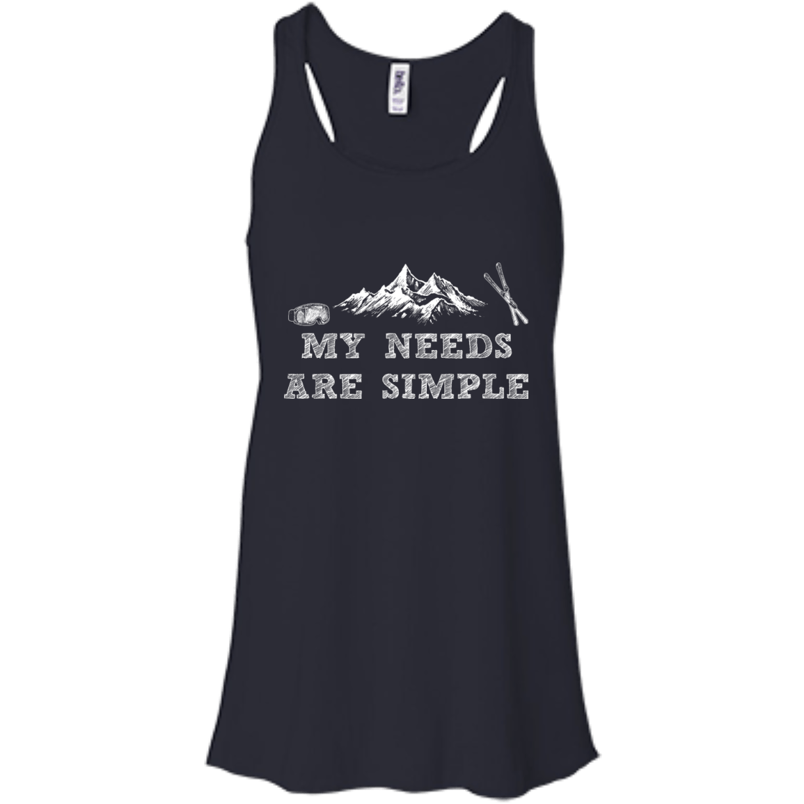 My Needs Are Simple - Ski Tank Tops - Powderaddicts