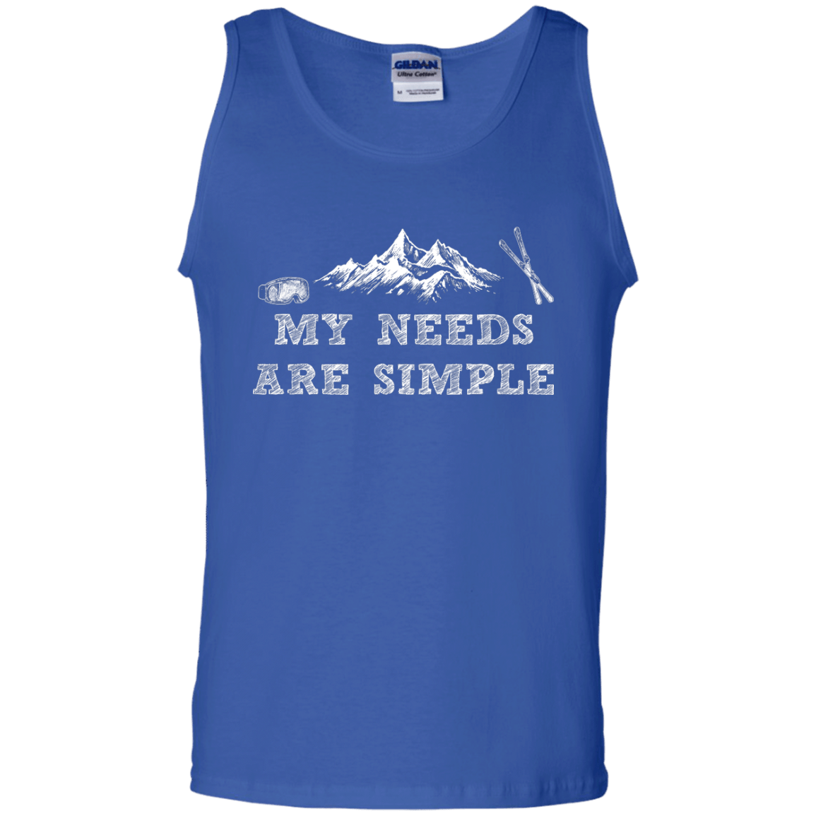 My Needs Are Simple - Ski Tank Tops - Powderaddicts