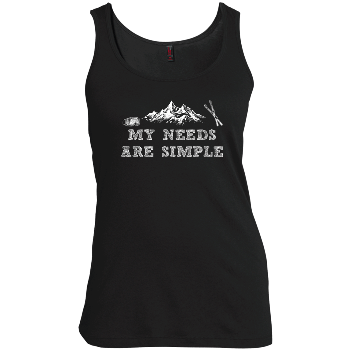 My Needs Are Simple - Ski Tank Tops - Powderaddicts