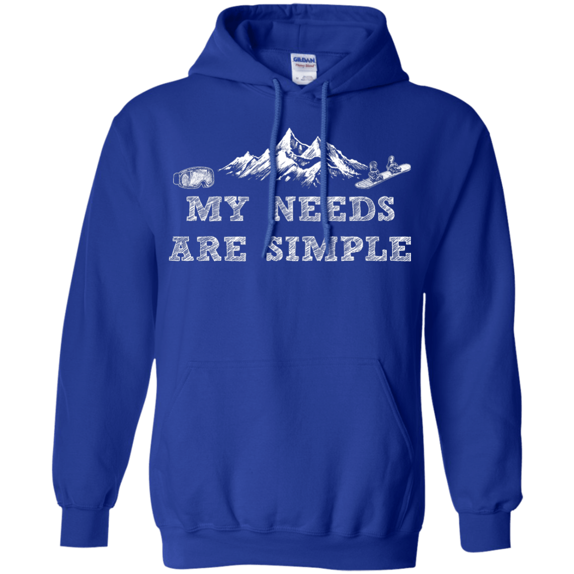 My Needs Are Simple - Snowboard Hoodies - Powderaddicts