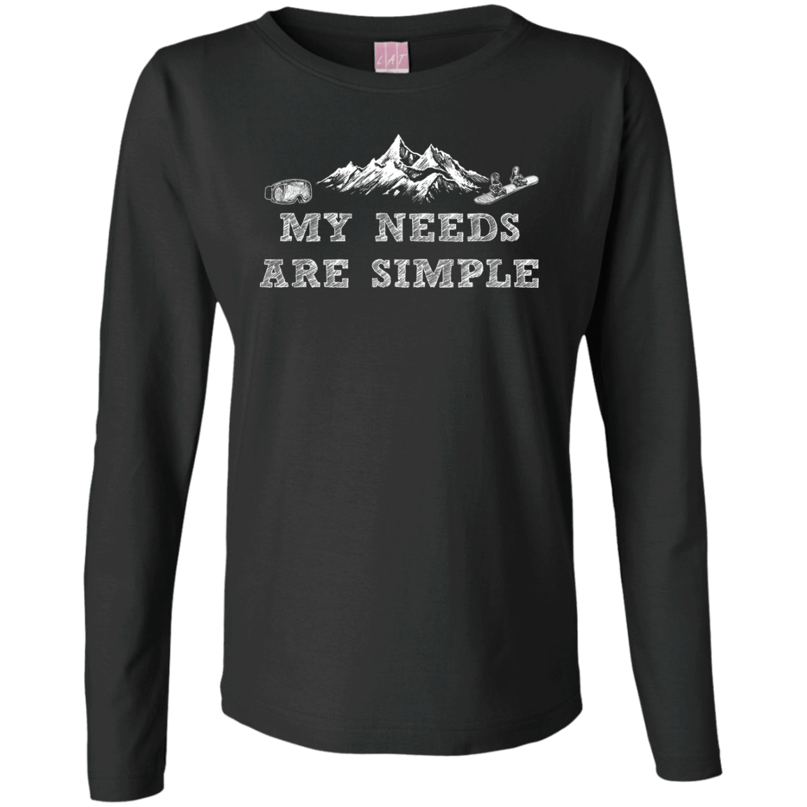 My Needs Are Simple - Snowboard Long Sleeves - Powderaddicts