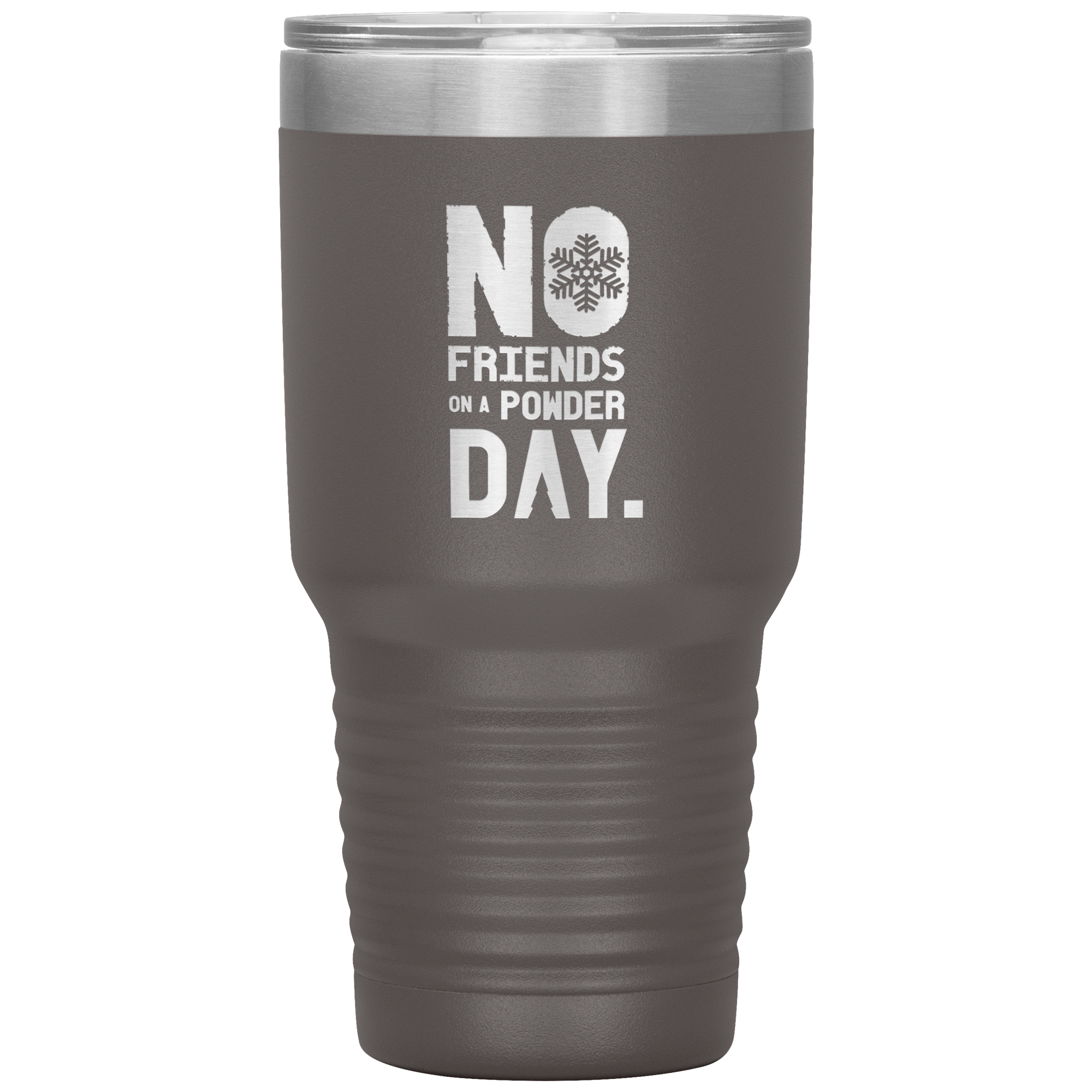 No Friends On A Powder Day 30oz Tumbler - Powderaddicts