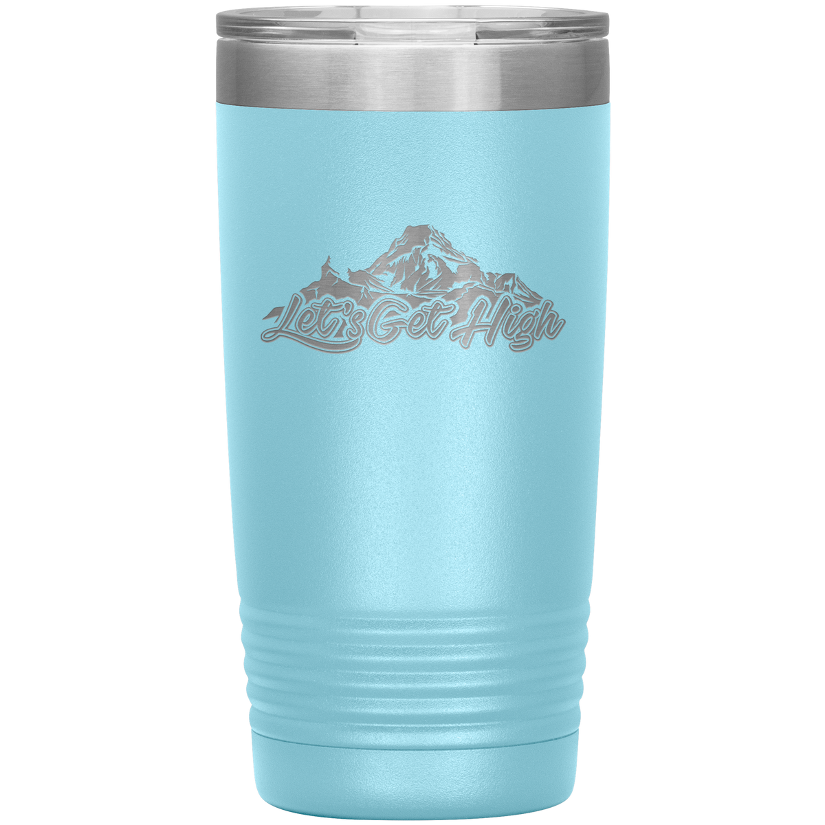 Let's Get High 20oz Tumbler - Powderaddicts