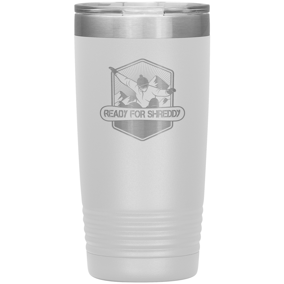 Ready For Shreddy Snowboard 20oz Tumbler - Powderaddicts