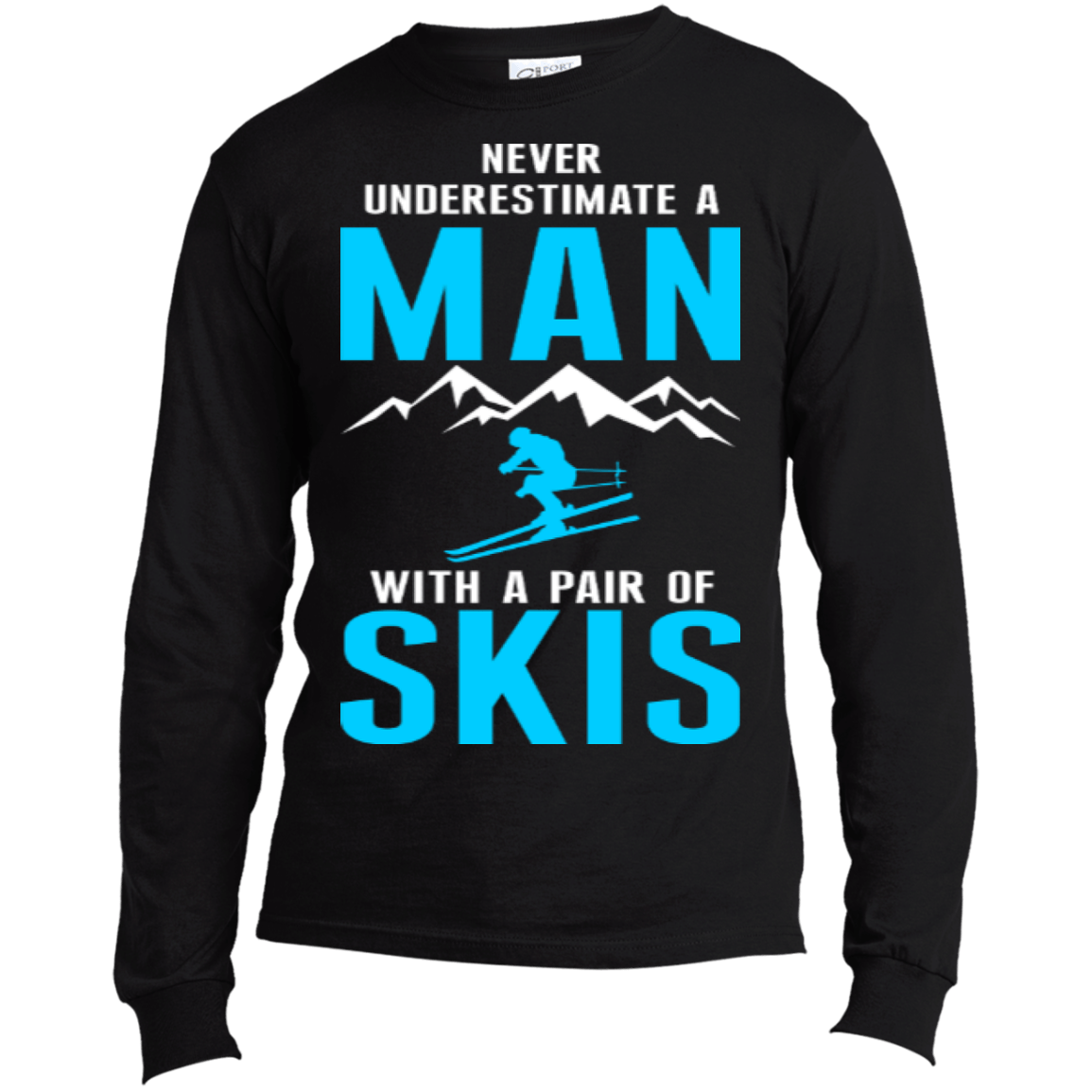 Never Underestimate A Man With A Pair Of Skis Long Sleeves - Powderaddicts
