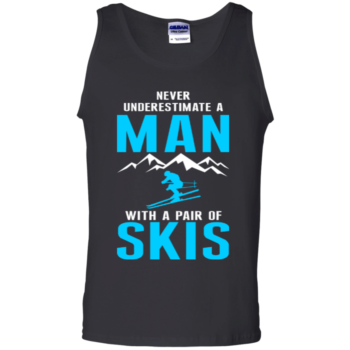 Never Underestimate A Man With A Pair Of Skis Tank Tops - Powderaddicts
