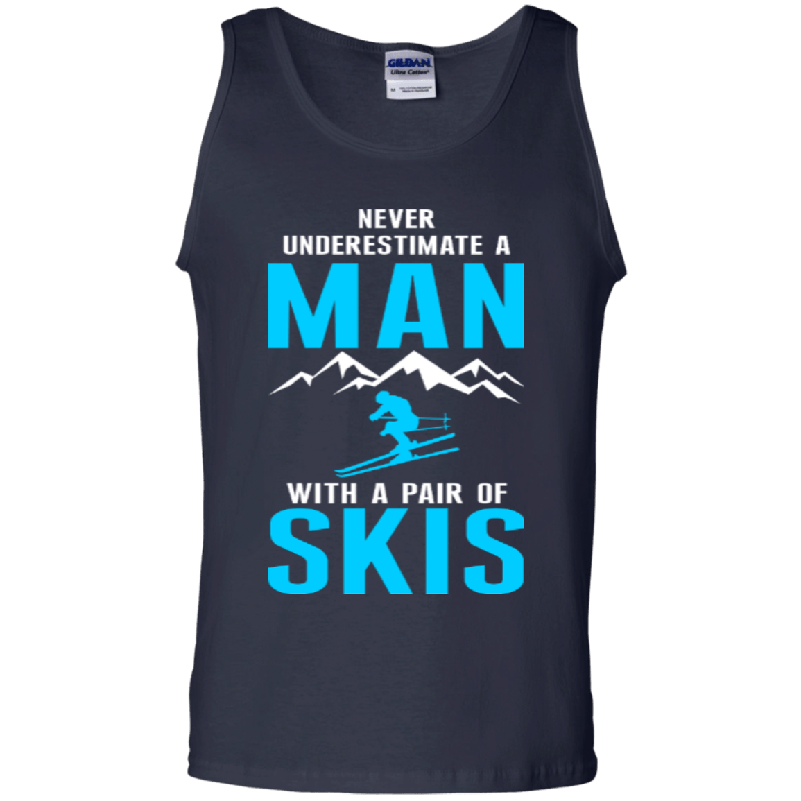 Never Underestimate A Man With A Pair Of Skis Tank Tops - Powderaddicts