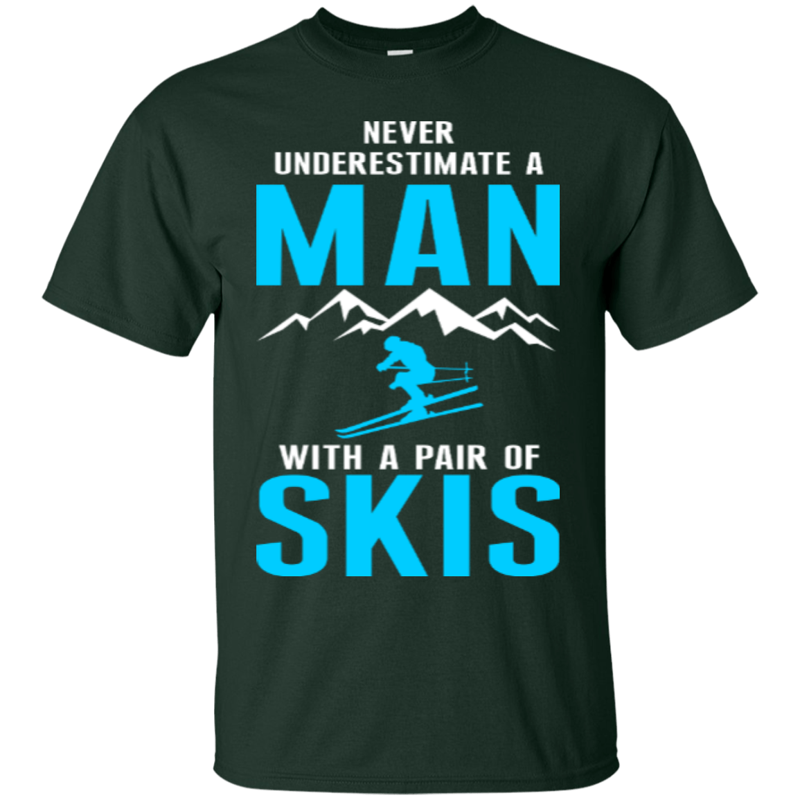 Never Underestimate A Man With A Pair Of Skis Tees - Powderaddicts