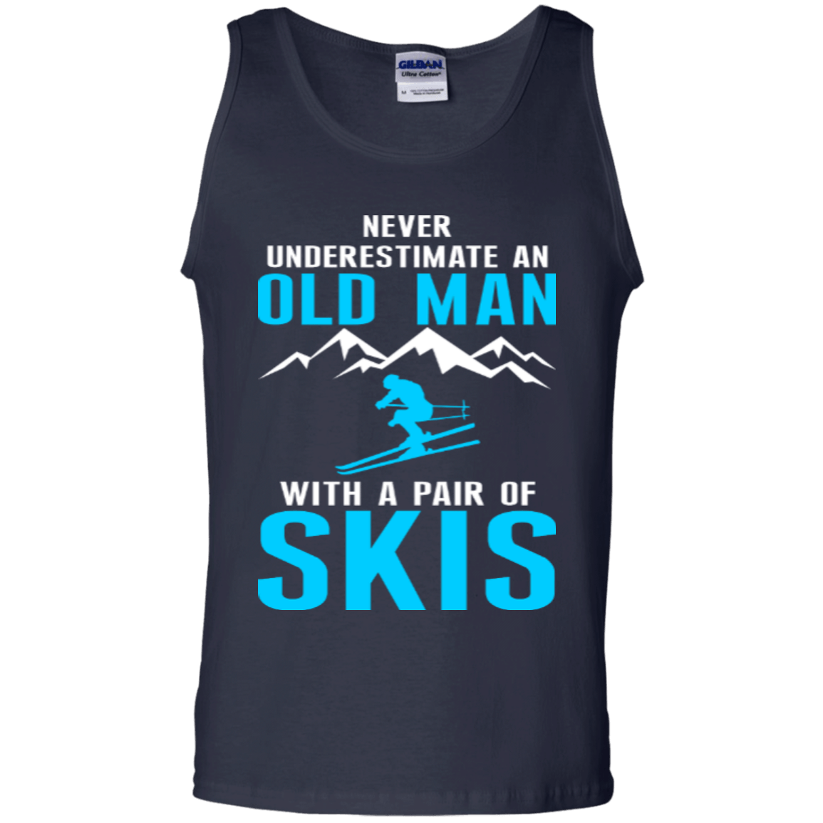 Never Underestimate An Old Man With A Pair Of Skis Tank Tops - Powderaddicts
