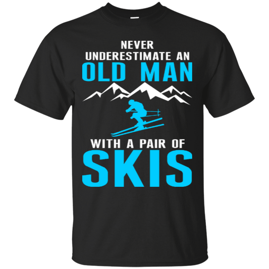 Never Underestimate An Old Man With A Pair Of Skis Tees - Powderaddicts