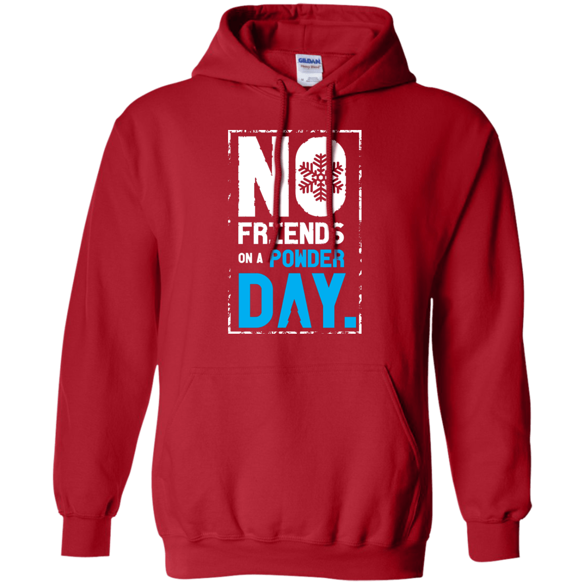 No Friends On A Powder Day Hoodies - Powderaddicts