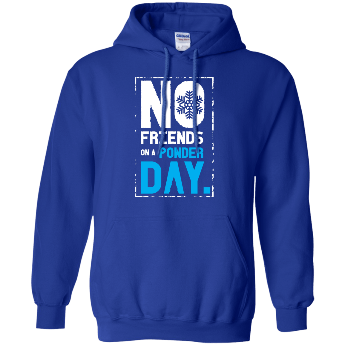 No Friends On A Powder Day Hoodies - Powderaddicts
