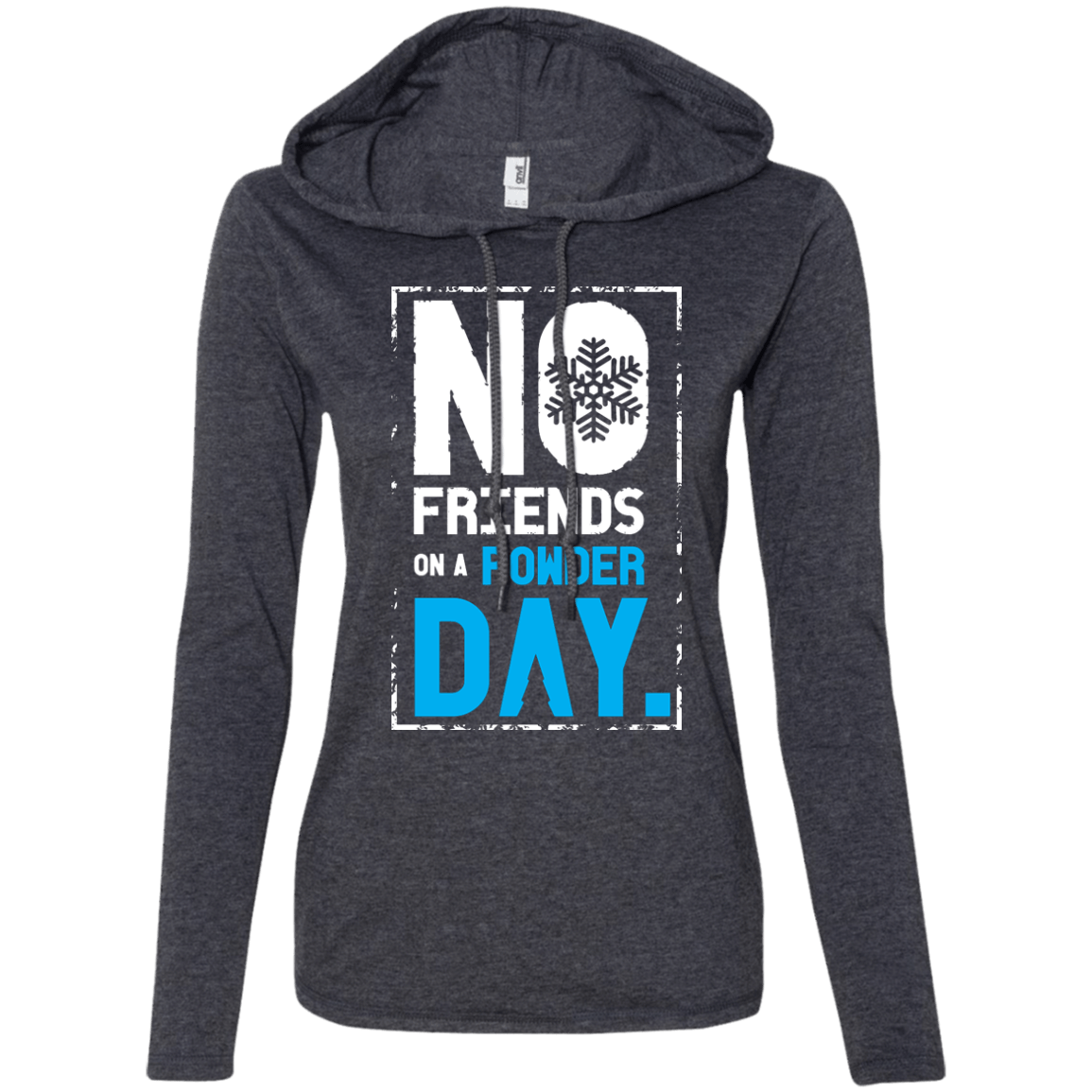 No Friends On A Powder Day Hoodies - Powderaddicts
