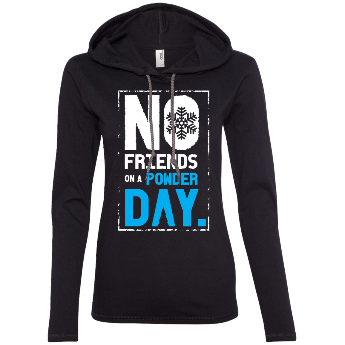 No Friends On A Powder Day Hoodies - Powderaddicts