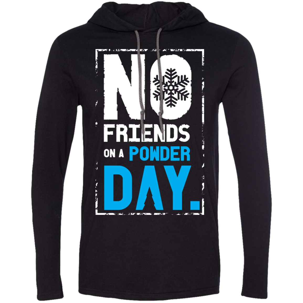 No Friends On A Powder Day Hoodies - Powderaddicts