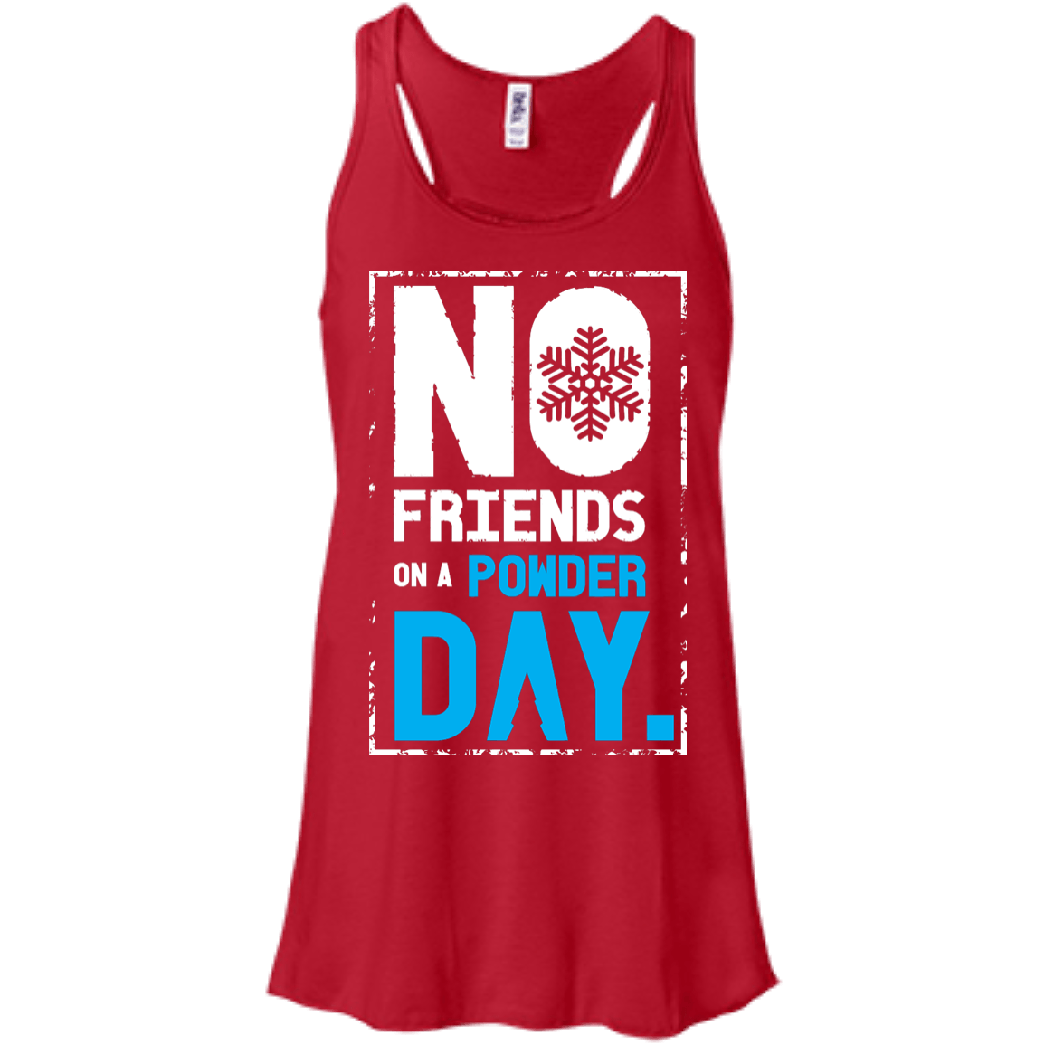 No Friends On A Powder Day Tank Tops - Powderaddicts