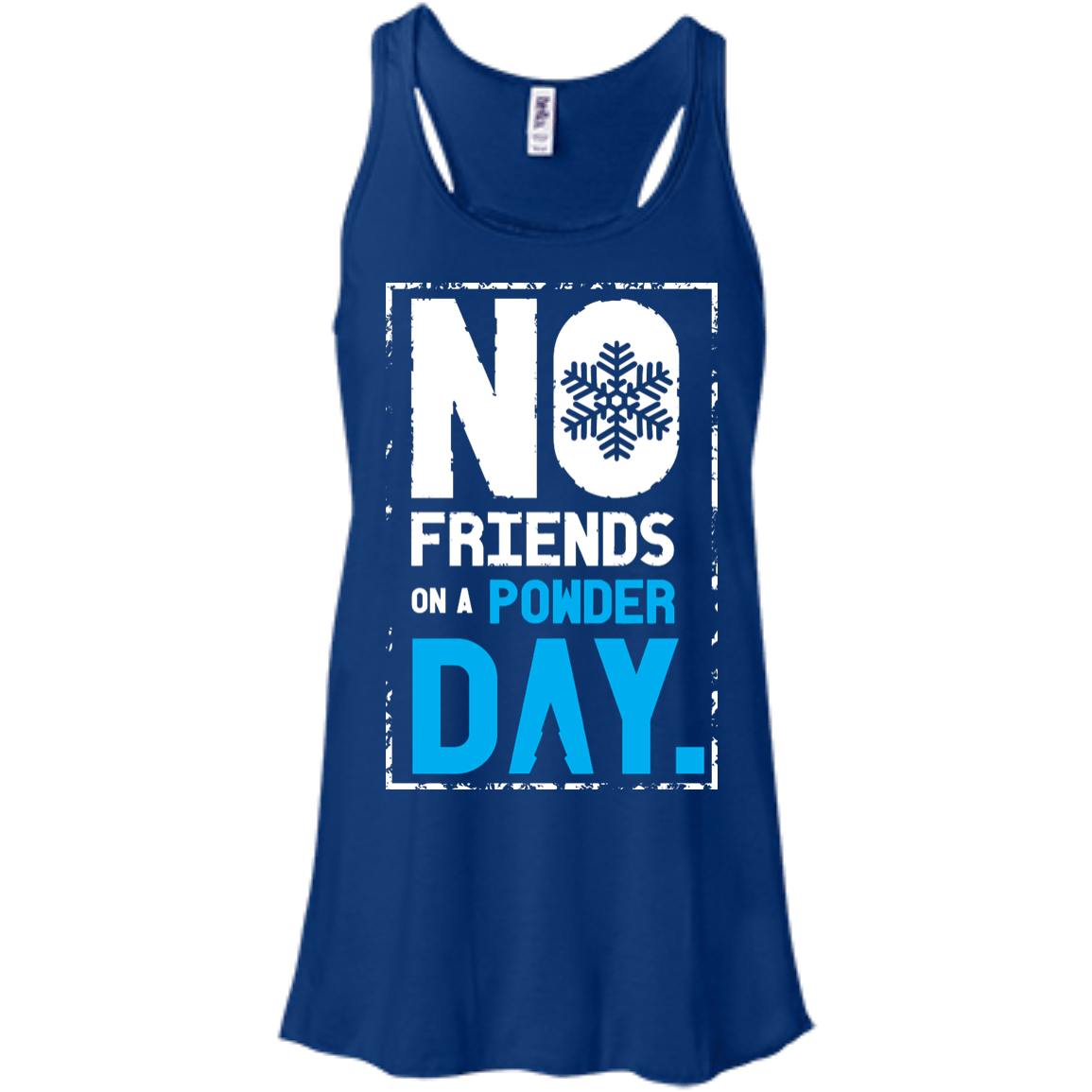 No Friends On A Powder Day Tank Tops - Powderaddicts