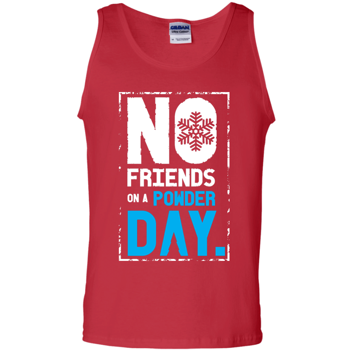 No Friends On A Powder Day Tank Tops - Powderaddicts