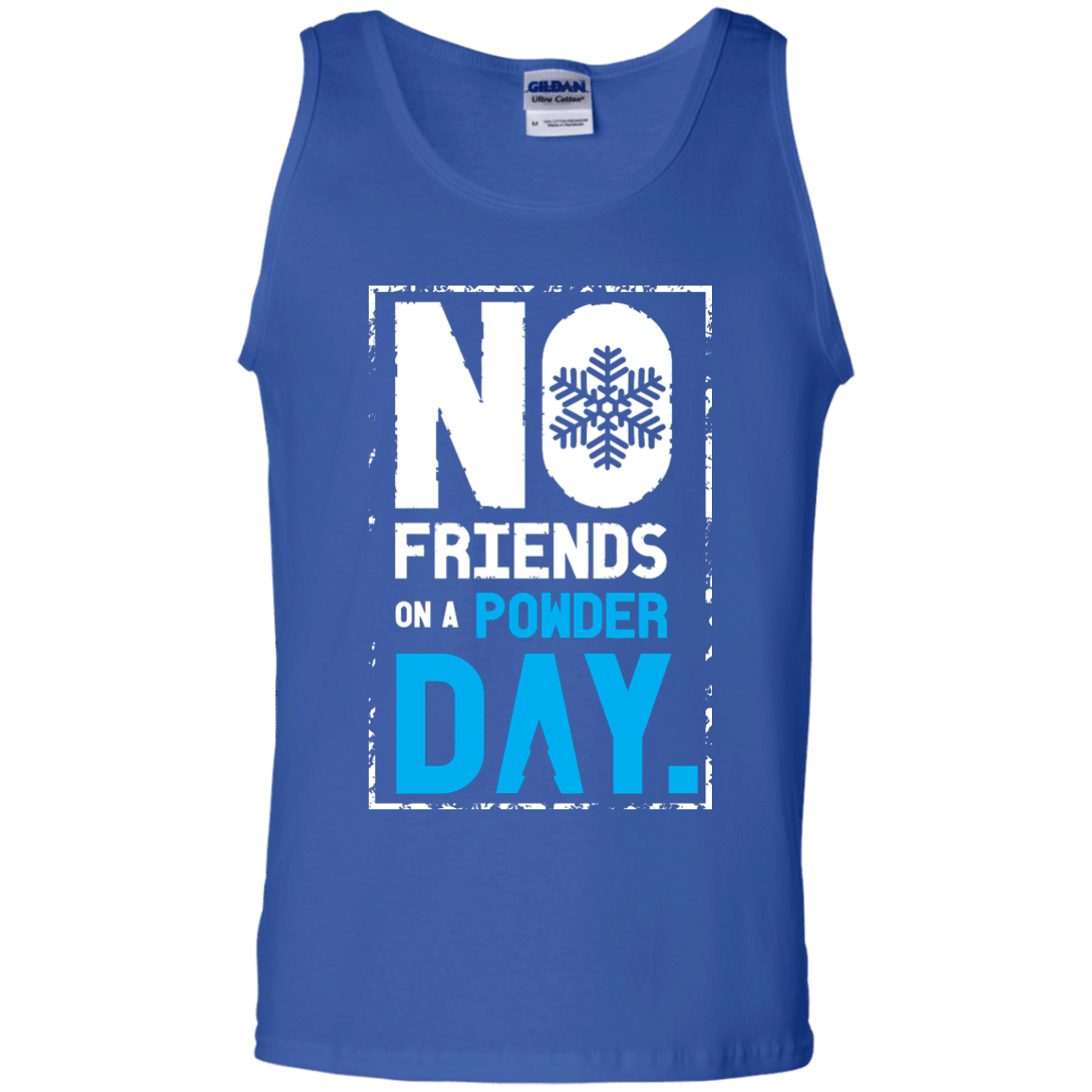 No Friends On A Powder Day Tank Tops - Powderaddicts