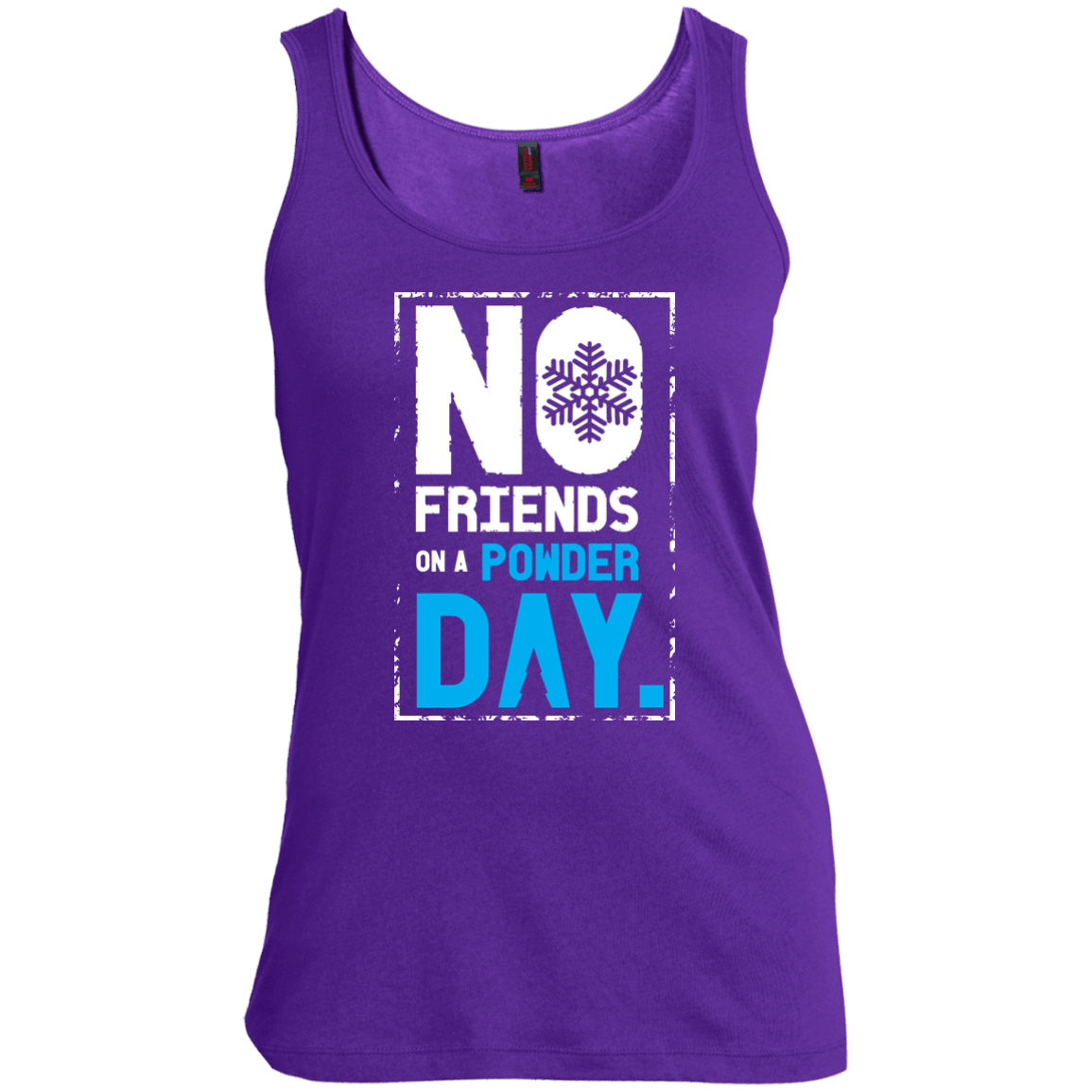 No Friends On A Powder Day Tank Tops - Powderaddicts