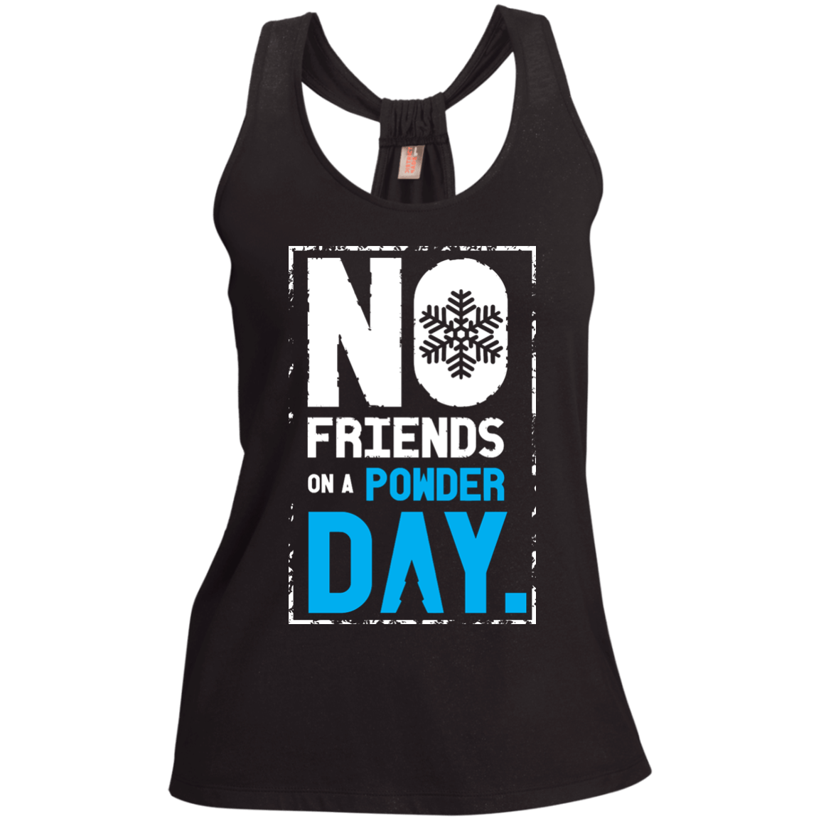 No Friends On A Powder Day Tank Tops - Powderaddicts