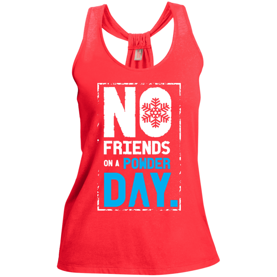 No Friends On A Powder Day Tank Tops - Powderaddicts