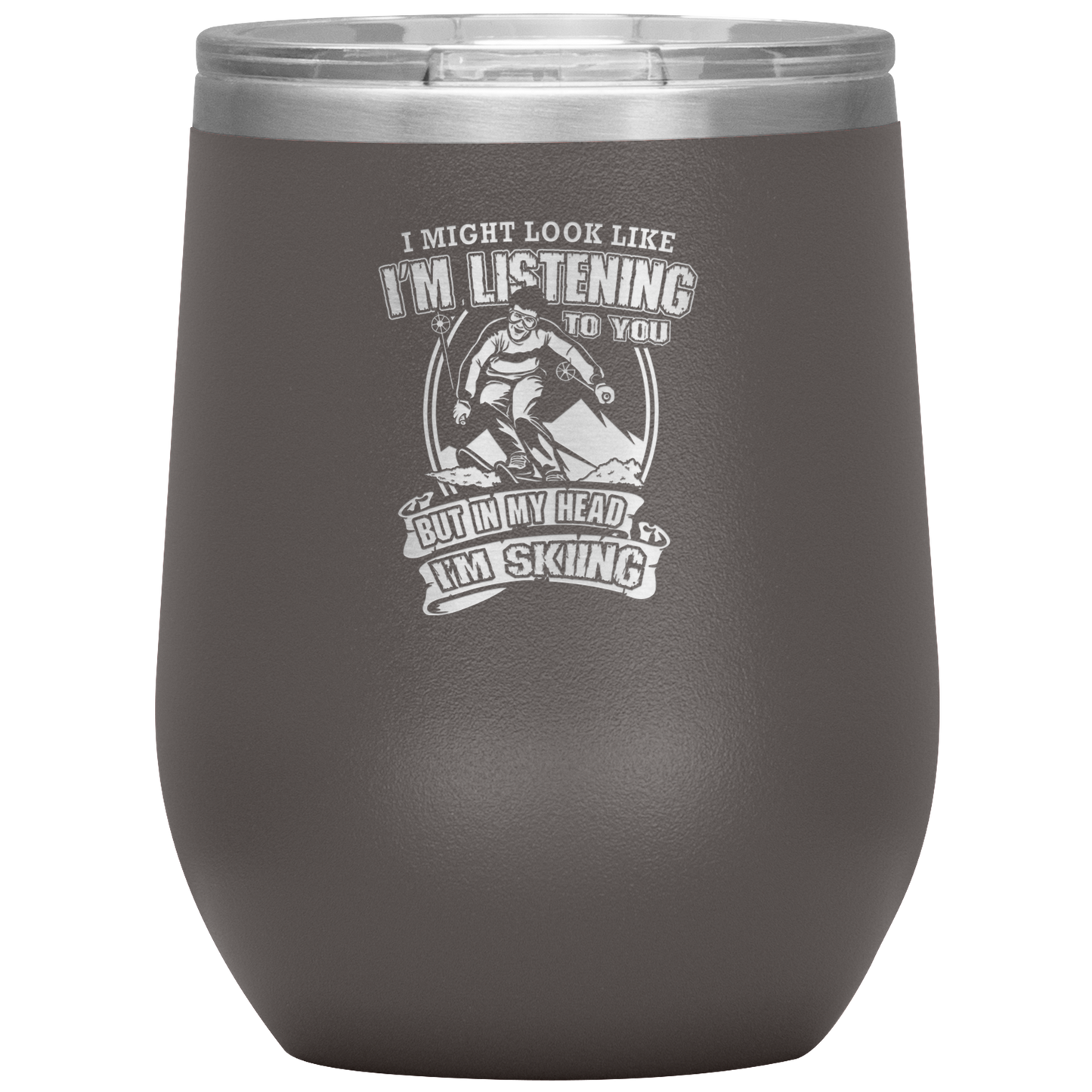 I Might Look Like I'm Listening To You Wine 12oz Tumbler - Powderaddicts