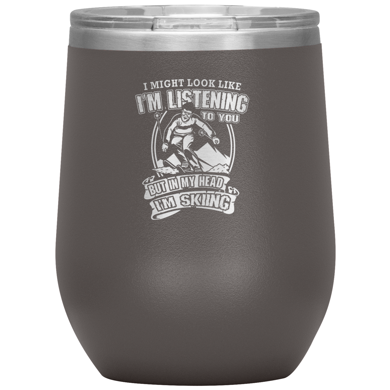 I Might Look Like I'm Listening To You Wine 12oz Tumbler - Powderaddicts