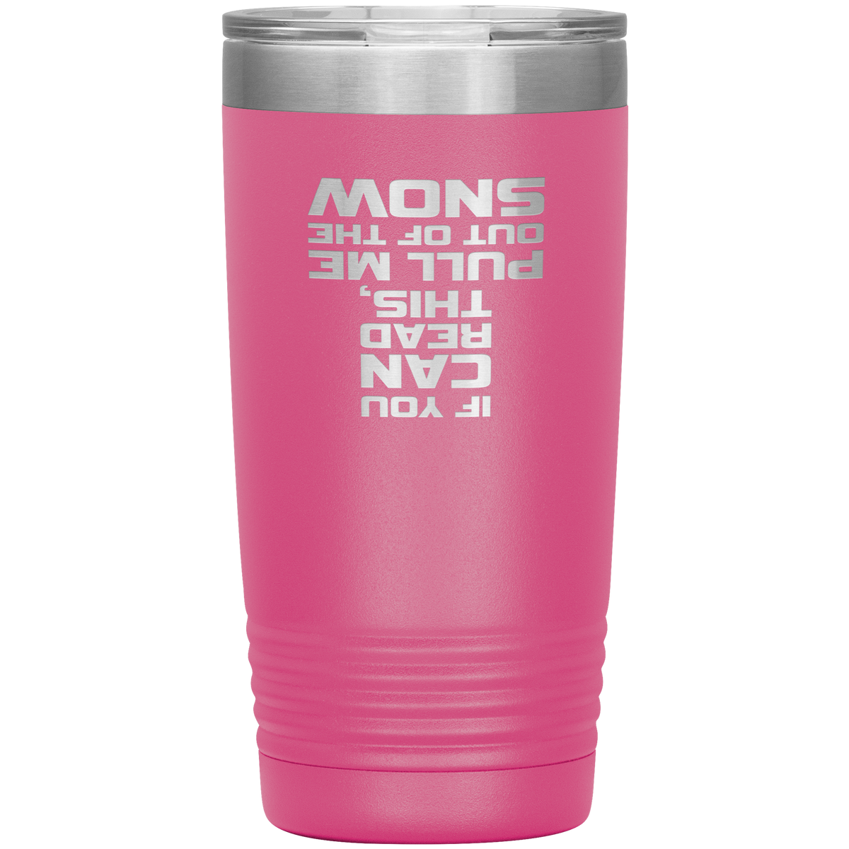 If You Can Read This Pull Me Out Of The Snow 20oz Tumbler - Powderaddicts