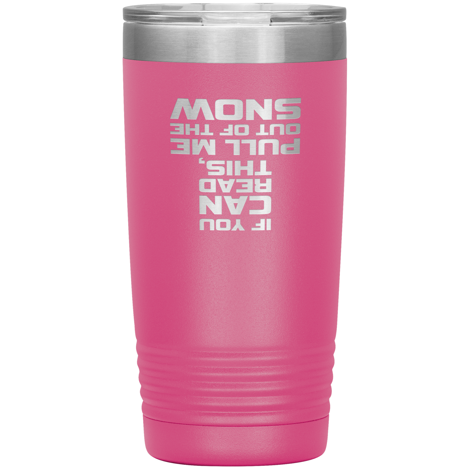 If You Can Read This Pull Me Out Of The Snow 20oz Tumbler - Powderaddicts