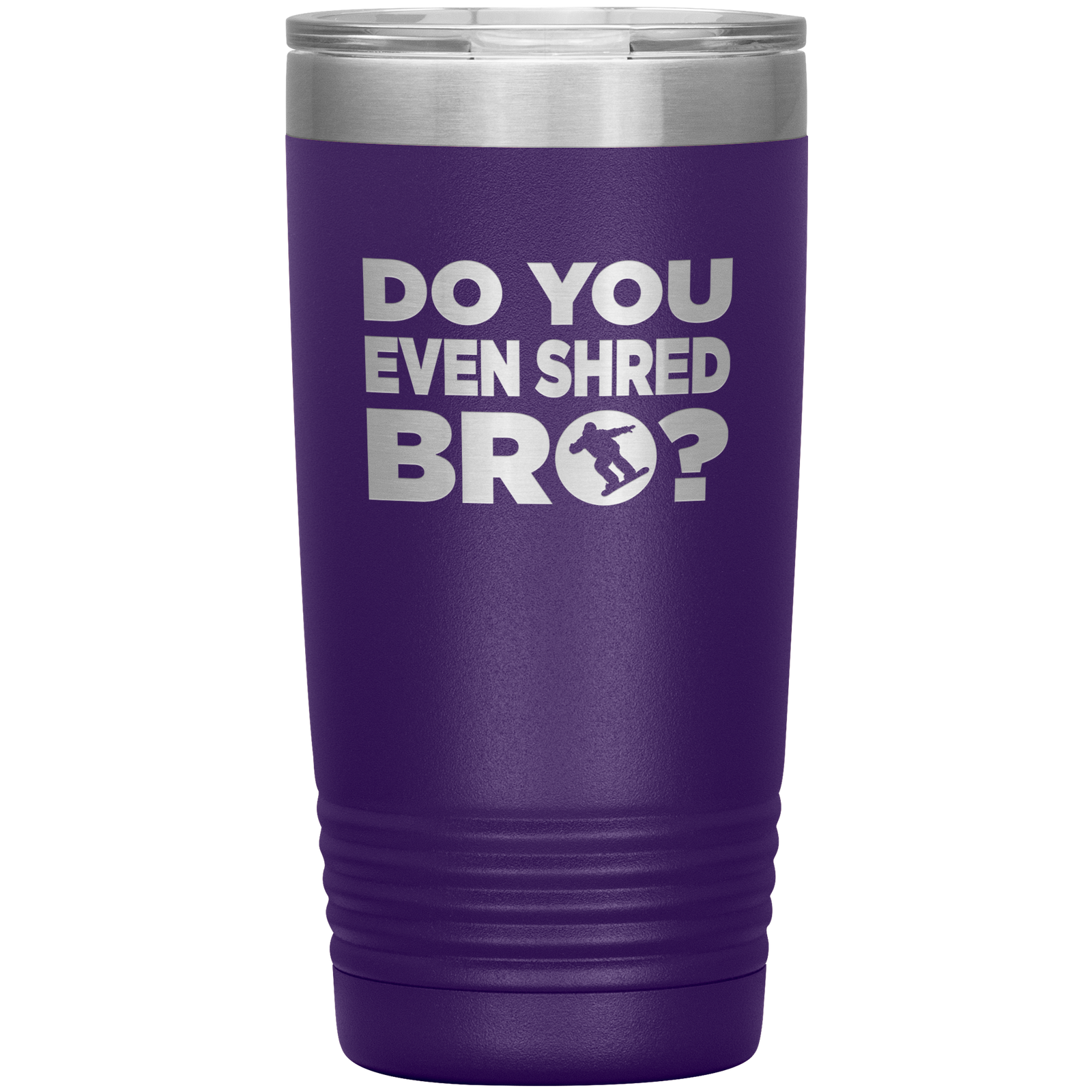 Do You Even Shred Bro 20oz Tumbler - Powderaddicts