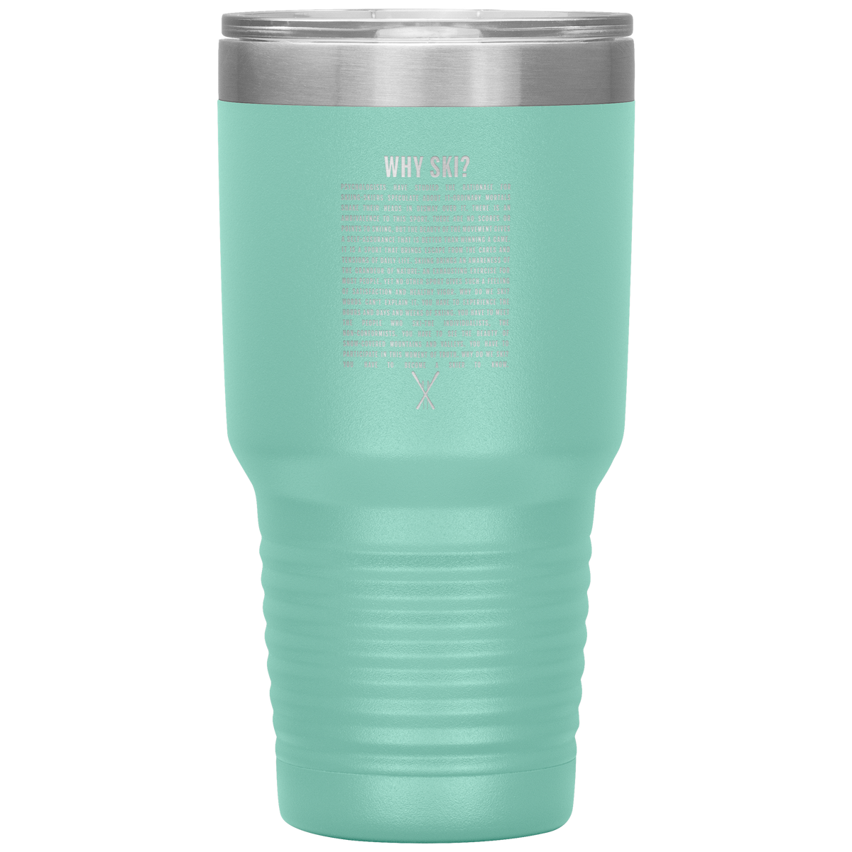 Why Ski? 30oz Stainless Steel Tumbler | Laser Etched - Powderaddicts