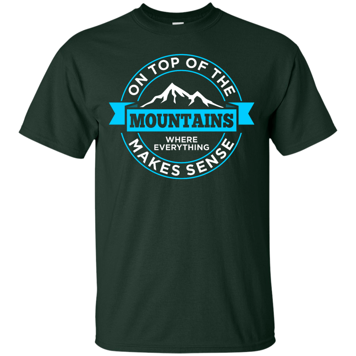 On Top Of The Mountains Where Everything Makes Sense Men's Tees and V-Neck - Powderaddicts