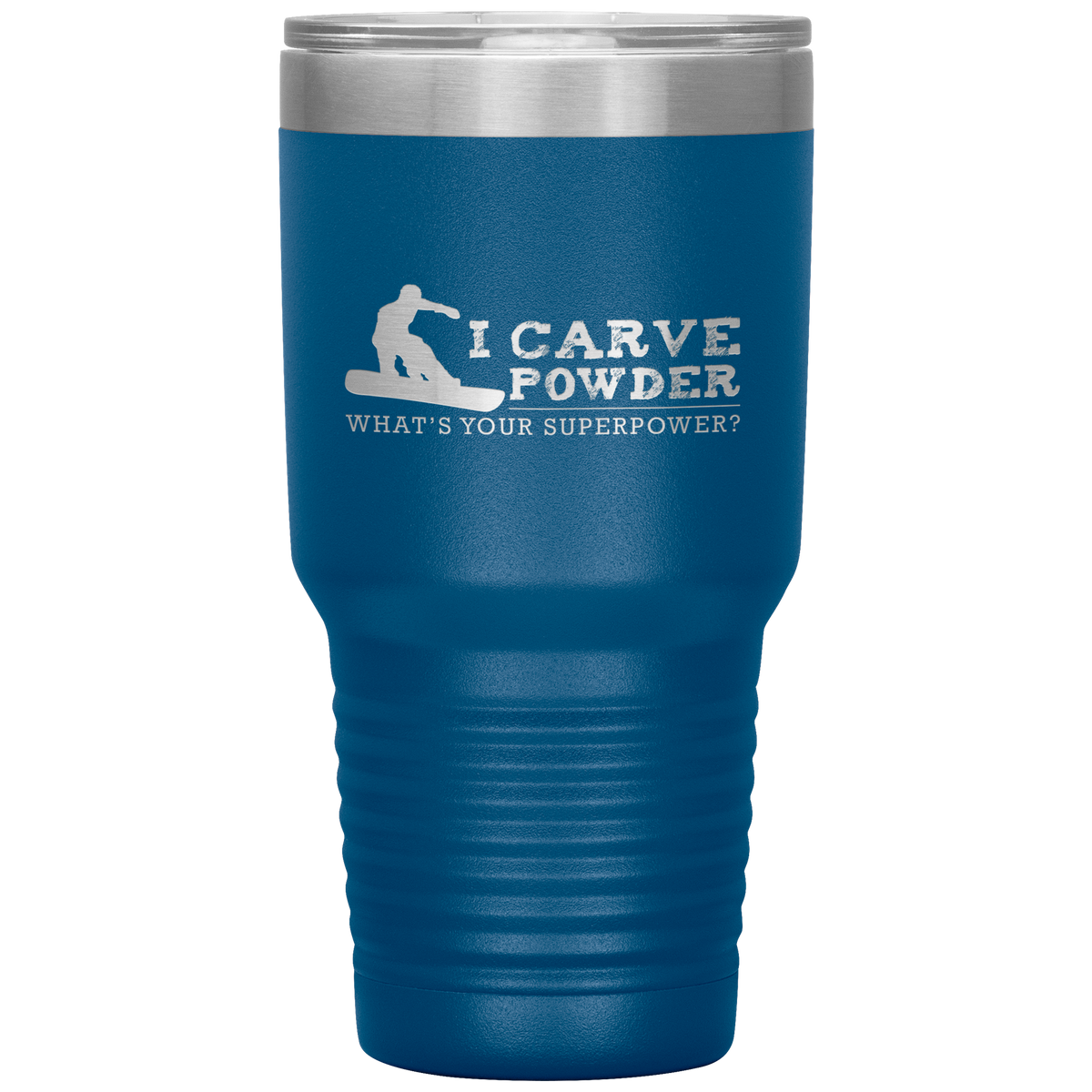 I Carve Powder What's Your Superpower 30oz Tumbler - Powderaddicts