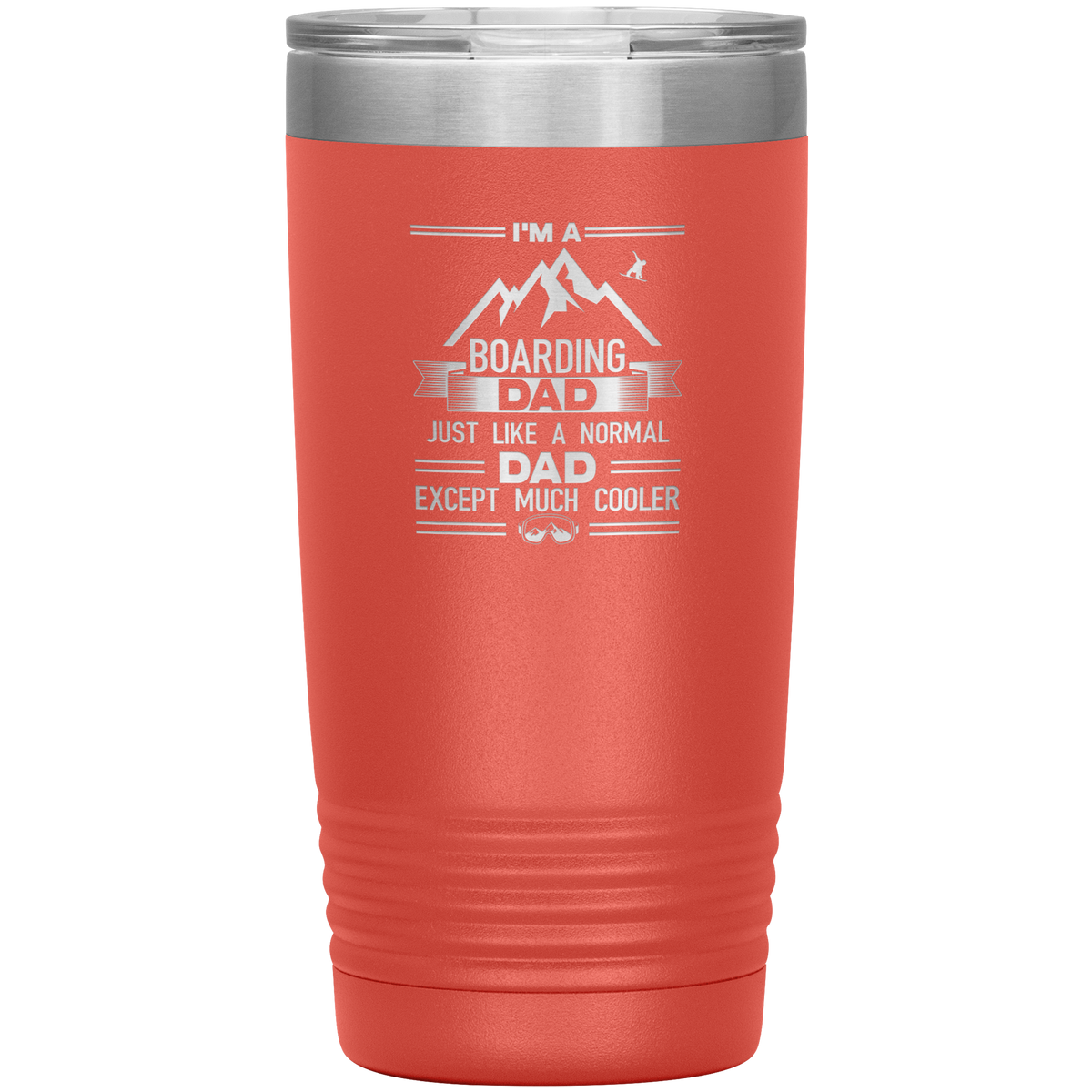 I&#39;m A Boarding Dad Except Much Cooler 20oz Tumbler - Powderaddicts