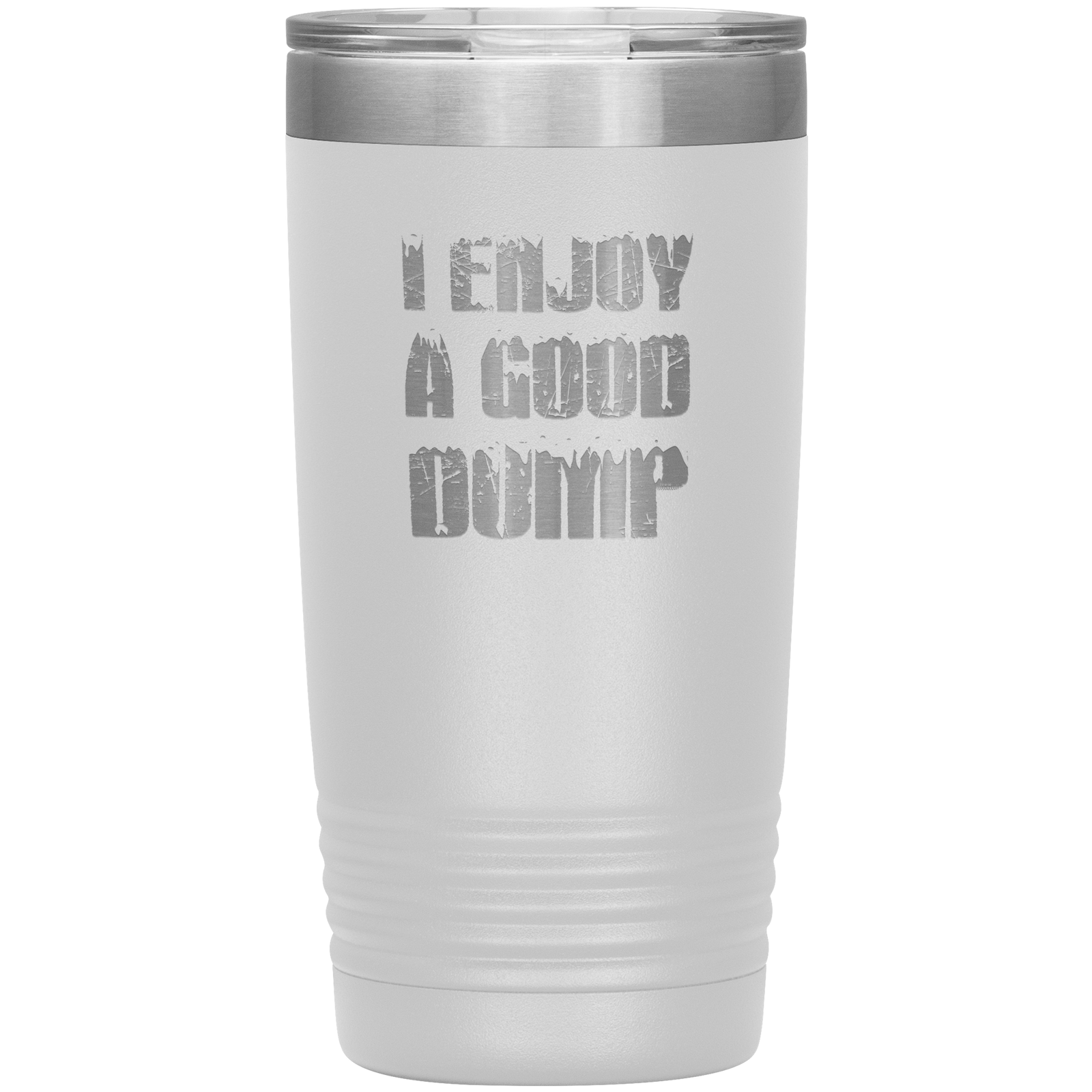 I Enjoy A Good Dump 20oz Tumbler - Powderaddicts