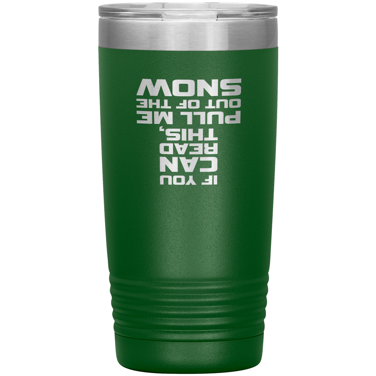 If You Can Read This Pull Me Out Of The Snow 20oz Tumbler - Powderaddicts