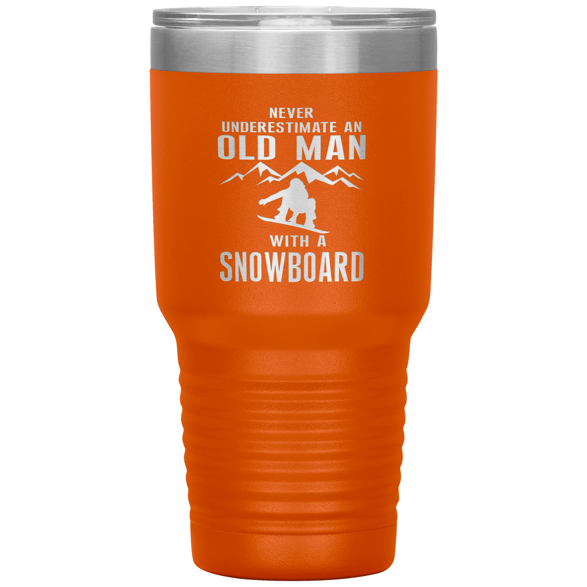 Never Underestimate An Old Man With A Snowboard 30oz Tumbler - Powderaddicts