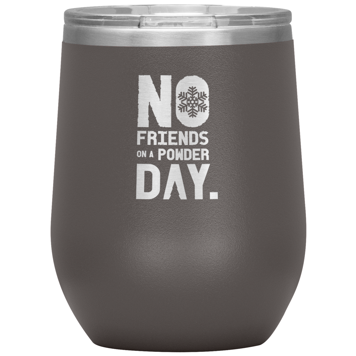 No Friends On A Powder Day Wine 12oz Tumbler - Powderaddicts