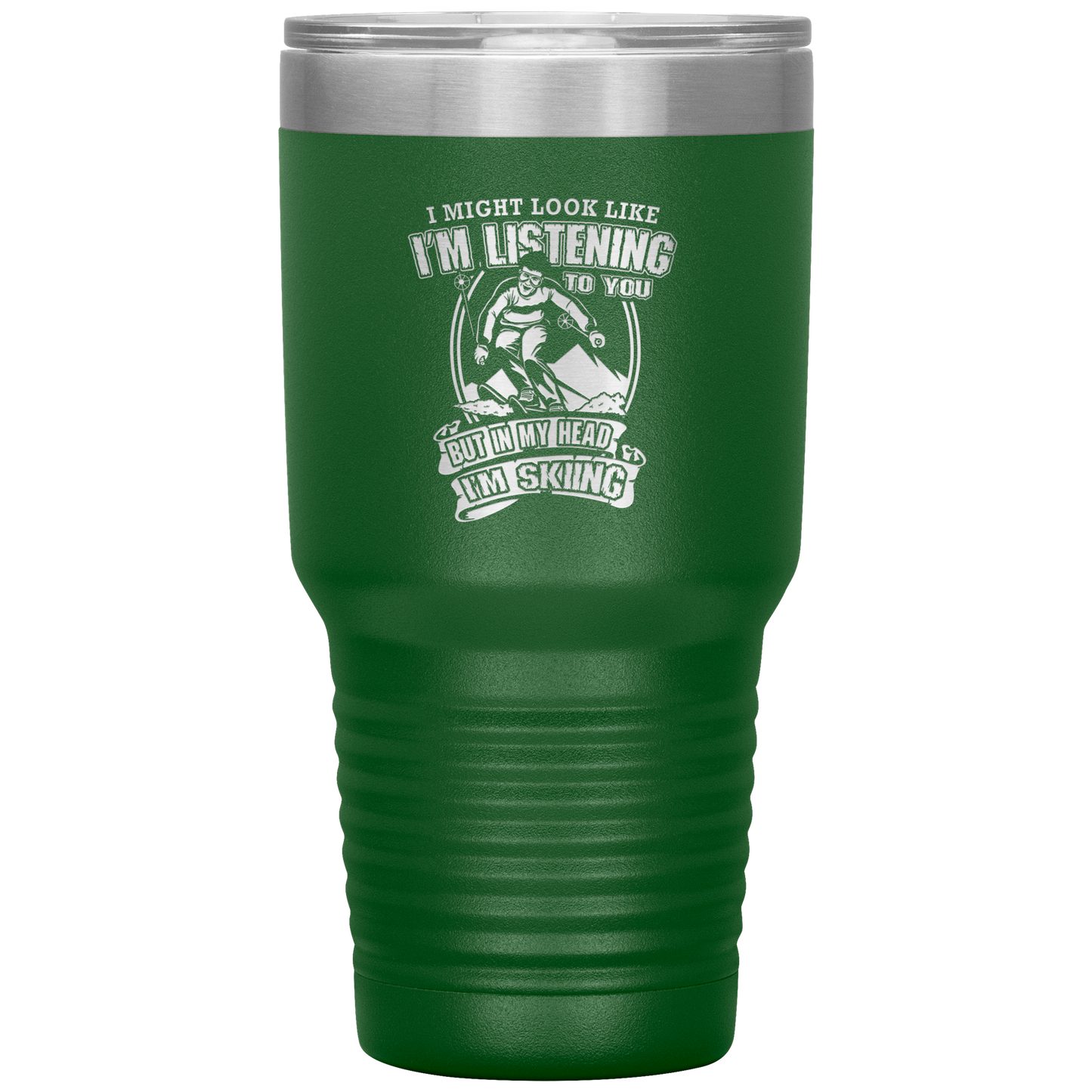 I Might Look Like I'm Listening To You 30oz Tumbler - Powderaddicts